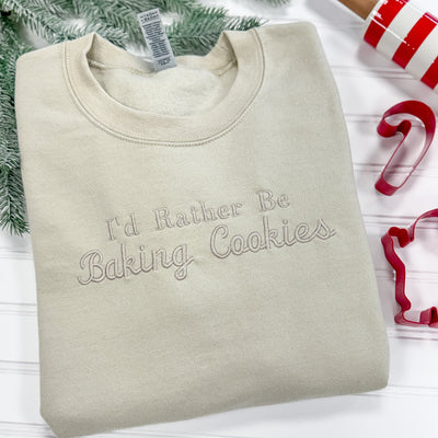 I'd Rather Be Baking Cookies Christmas Sweatshirt