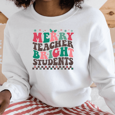 Merry Teacher Bright Students Sweatshirt - Barn Street Designs