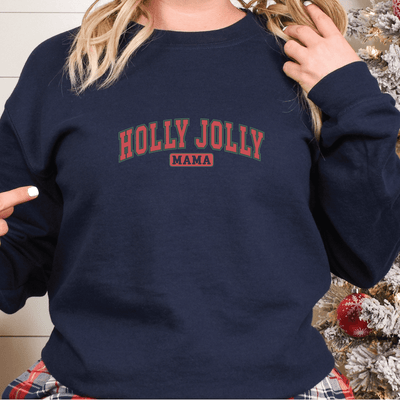 Holly Jolly Mama Sweatshirt - Barn Street Designs